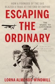 Paperback Escaping the Ordinary: How a Founder of the SAS Blazed a Trail at the End of Empire Book