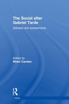 Paperback The Social after Gabriel Tarde: Debates and Assessments Book
