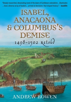 Hardcover Isabel, Anacaona & Columbus's Demise: 1498-1502 Retold Book