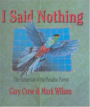Hardcover I Did Nothing: the Extinction of the Paradise Parrot Book
