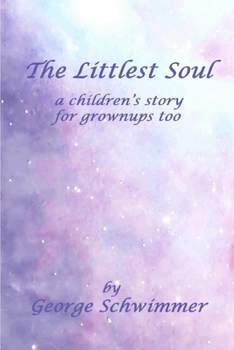 Paperback The Littlest Soul: a children's story for grownups too Book