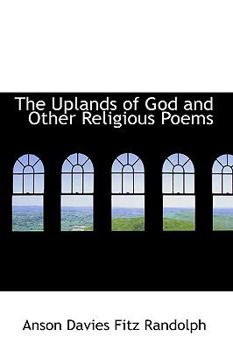 Hardcover The Uplands of God and Other Religious Poems Book