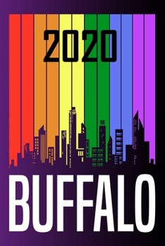 2020 Buffalo: Your city name on the calendar 2020 cover. The Love For My City Great Gift For Everyone Who Likes This Place. Notebook and Planner 2020