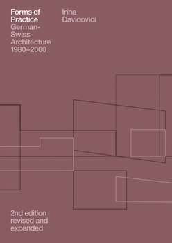 Paperback Forms of Practice: German-Swiss Architecture, 1980-2000 Book