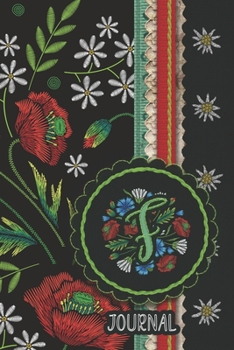 Paperback F Journal: Poppy Embroidery Design Journal, personalized monogram initial F blank lined gift notebook - Decorated interior pages Book