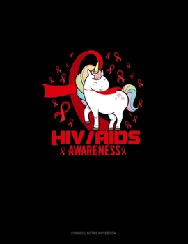 HIV AIDS Awareness Unicorn: Cornell Notes Notebook