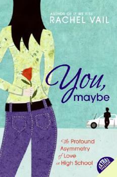 Paperback You, Maybe: The Profound Asymmetry of Love in High School Book