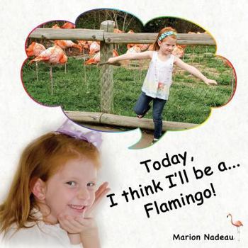 Paperback Today, I think I'll be a...Flamingo! Book