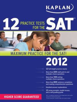 Paperback Kaplan 12 Practice Tests for the SAT 2012 Book