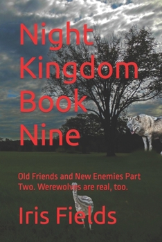 Paperback Night Kingdom Book Nine: Old Friends and New Enemies Part Two. Werewolves are real, too. Book