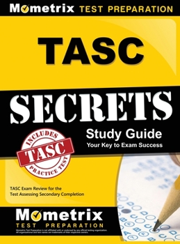 Hardcover TASC Secrets Study Guide: TASC Exam Review for the Test Assessing Secondary Completion Book