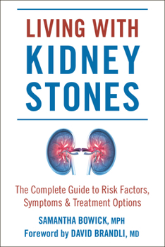 Paperback Living with Kidney Stones: Complete Guide to Risk Factors, Symptoms & Treatment Options Book