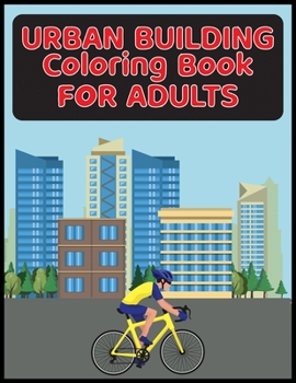 Paperback Urban Building Coloring Book for Adults: Fanciful Buildings and Urban Designs Book