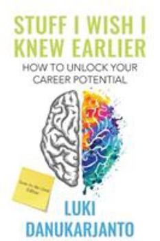 Paperback Stuff I Wish I Knew Earlier: How to Unlock Your Career Potential Book