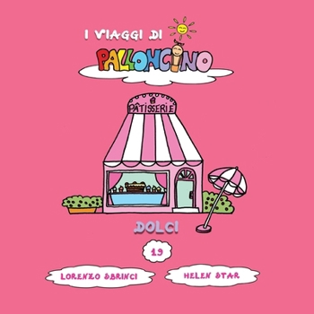 Dolci (I Viaggi di Palloncino) (Italian Edition)