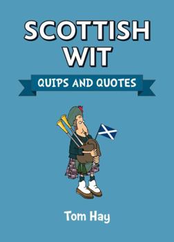 Hardcover Scottish Wit: Quips and Quotes Book