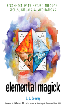 Paperback Elemental Magick: Reconnect with Nature Through Spells, Rituals, and Meditations Book