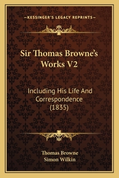 Paperback Sir Thomas Browne's Works V2: Including His Life And Correspondence (1835) Book