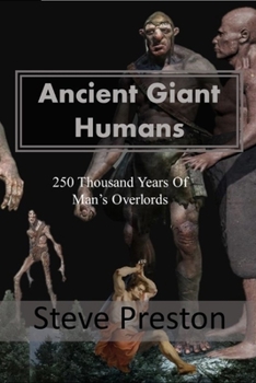 Paperback Ancient Giant Humans: 250 Thousand Years of Man's Overlords Book