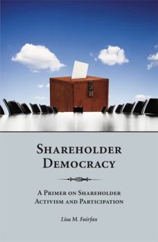 Paperback Shareholder Democracy: A Primer on Shareholder Activism and Participation Book