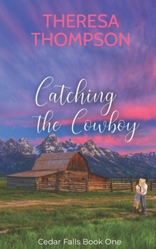 Paperback Catching The Cowboy: A Montgomery Brothers Novel Book