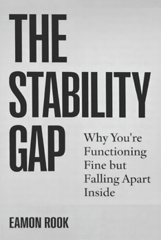 Paperback The Stability Gap: Why You're Functioning Fine but Falling Apart Inside Book