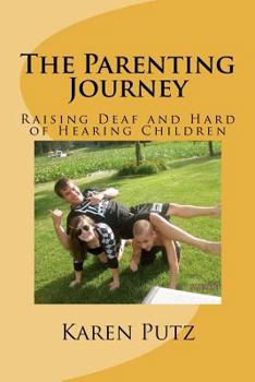 Paperback The Parenting Journey, Raising Deaf and Hard of Hearing Children Book