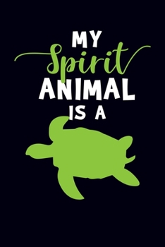 Paperback My Spirit Animal Is A: Turtle Journal Notebook Book