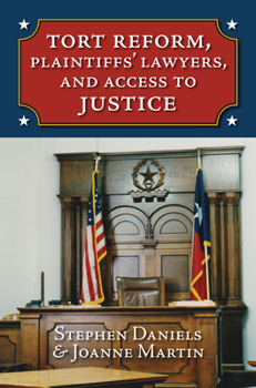 Hardcover Tort Reform, Plaintiffs' Lawyers, and Access to Justice Book