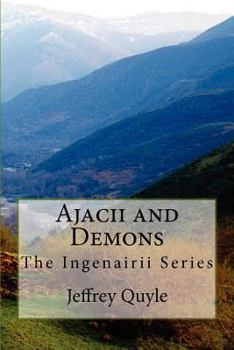 Ajacii and Demons - Book #8 of the Ingenairii