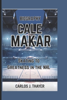 Paperback Cale Makar Biography: Skating to Greatness in the NHL Book