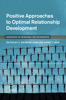 Positive Approaches to Optimal Relationship Development - Book  of the Advances in Personal Relationships