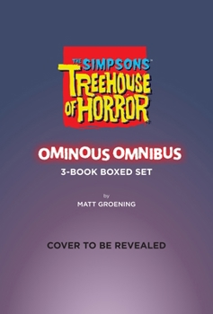 The Simpsons Treehouse of Horror Ominous Omnibus 3-Book Boxed Set: The Complete Collector's Edition