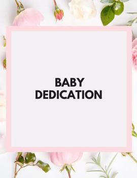 Paperback Baby Dedication: Memory Message Book with Photo Page & Gift Log for Family, Friends & Guest to Write Wishes & Aspiration and Sign in Us Book