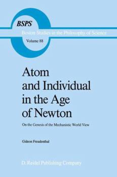 Hardcover Atom and Individual in the Age of Newton: On the Genesis of the Mechanistic World View Book