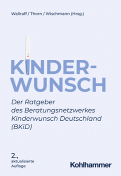 Paperback Kinderwunsch: Der Ratgeber Des Beratungsnetzwerkes Kinderwunsch Deutschland (Bkid) [German] Book