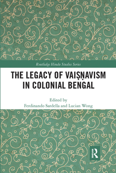 Paperback The Legacy of Vaiṣṇavism in Colonial Bengal Book
