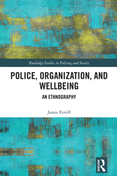 Paperback Police, Organization, and Wellbeing: An Ethnography Book