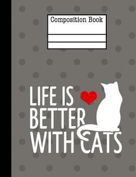 Life Is Better with Cats Composition Notebook - 4x4 Quad Ruled : 7. 44 X 9. 69 - 200 Pages - Graph Paper - School Student Teacher Office