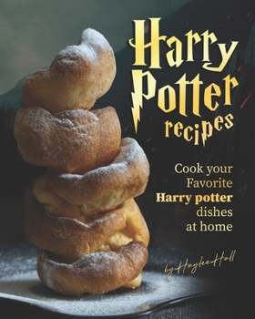 Paperback Harry Potter Recipes: Cook Your Favorite Harry Potter Dishes at Home Book