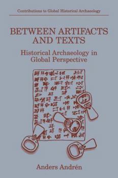 Paperback Between Artifacts and Texts: Historical Archaeology in Global Perspective Book