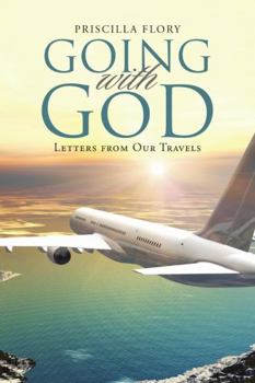 Paperback Going With God: Letters from Our Travels Book