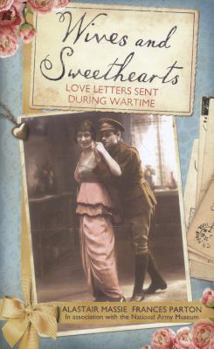 Hardcover Wives and Sweethearts: Love Letters Sent During Wartime Book