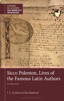 Sicco Polenton, Lives of the Famous Latin Authors: A Selection (Bloomsbury Neo-Latin Series: Early Modern Texts and Anthologies)