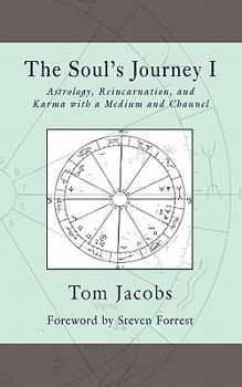 Paperback The Soul's Journey I: Astrology, Reincarnation, and Karma with a Medium and Channel Book