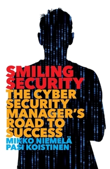 Paperback Smiling Security: The Cybersecurity Manager's Road to Success Book