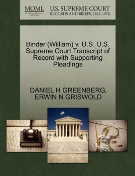 Paperback Binder (William) V. U.S. U.S. Supreme Court Transcript of Record with Supporting Pleadings Book