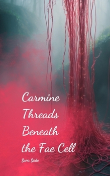 Paperback Carmine Threads Beneath the Fae Cell Book