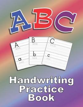 Paperback ABC Handwriting Practice Book: Upper and Lower Case Practice Sheets Rainbow Cover 52 Pages 8.5 x 11 in. Book