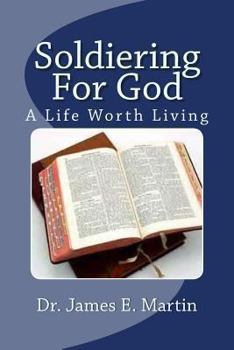 Paperback Soldiering for God: A Life Worth Living Book